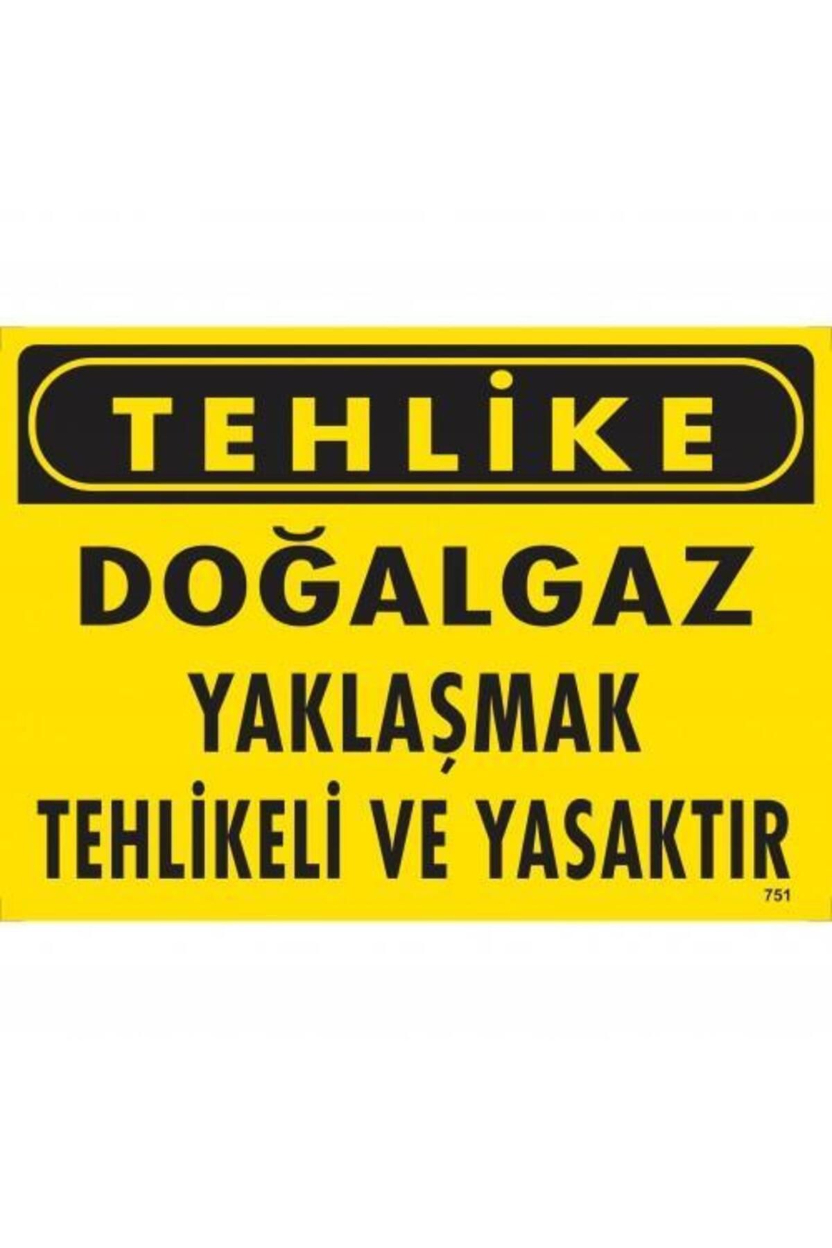 feifei Tehlike Doğalgaz Yaklaşmak Tehlikeli Ve Yasaktır Uyarı Levhası 25x35 KOD:751