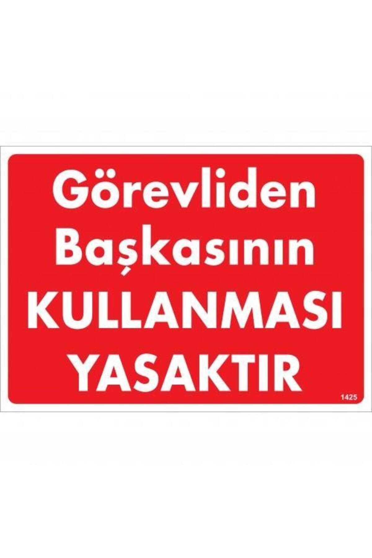 BilfolD Görevliden Başkasının Kullanması Yasaktır Uyarı Levhası 25x35 KOD:1425