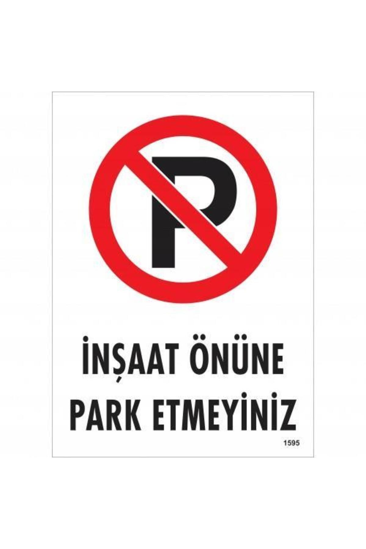 BilfolD İnşaat Önüne Park Etmeyiniz Uyarı Levhası 25x35 KOD:1595