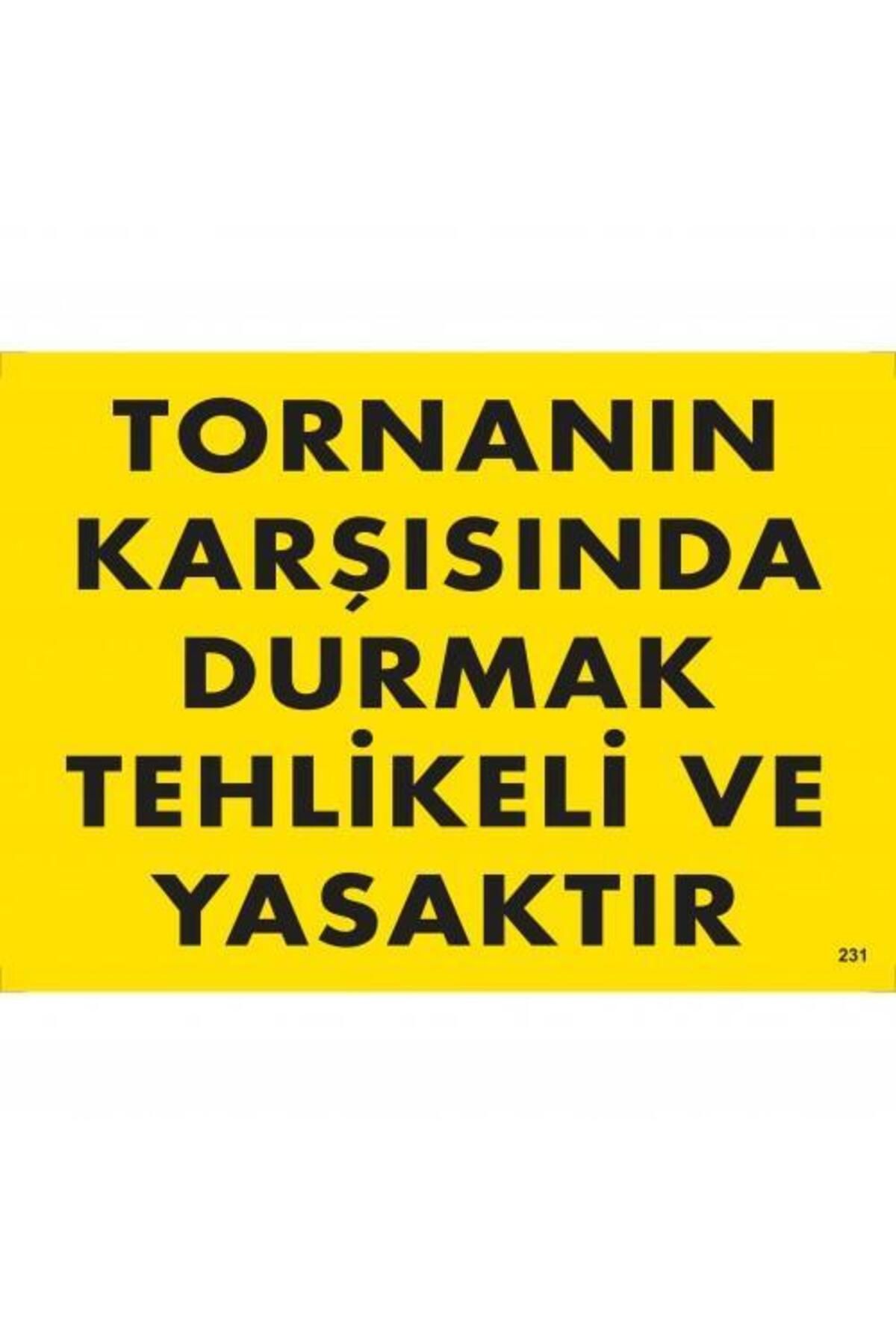 feifei Tornanın Karşısında Durmak Tehlikeli ve Yasaktır Uyarı Levhası 25x35 KOD:207