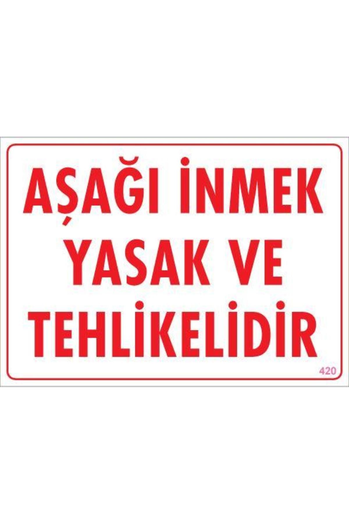 feifei Aşağı İnmek Yaşaktır Uyarı Levhası 25x35 KOD:420