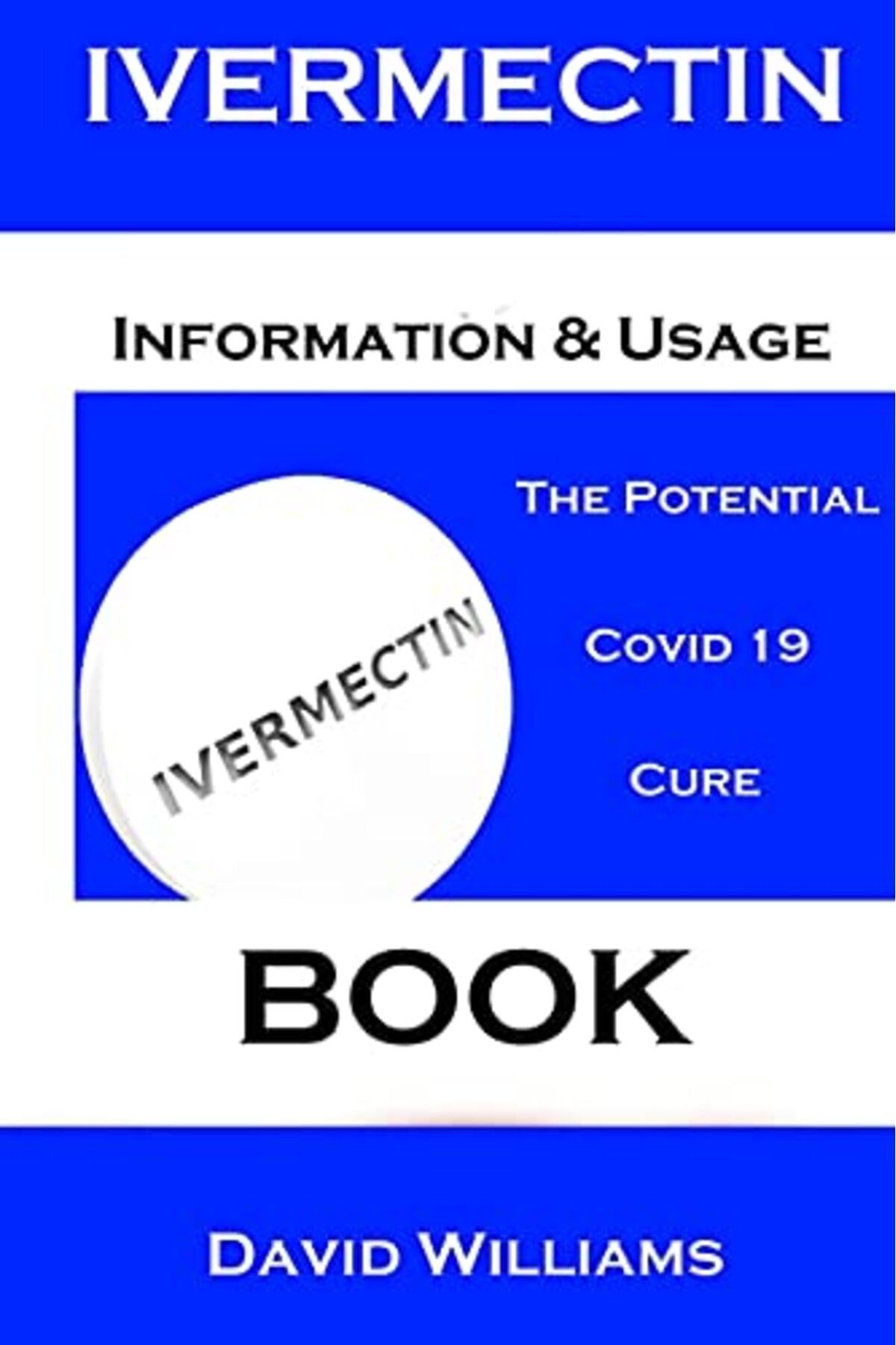 Ingram Internatıonal Inc-Ivermectin Information And Usage Book The Potential Covid 19 Cure Book 1