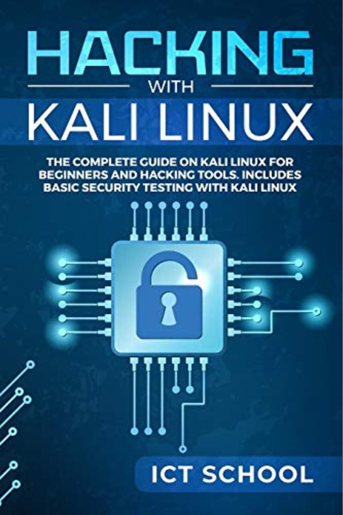 Ingram Internatıonal Inc-Hacking With Kali Linux The Complete Guide On Kali Linux For Beginners And Hacking Tools Includes 1
