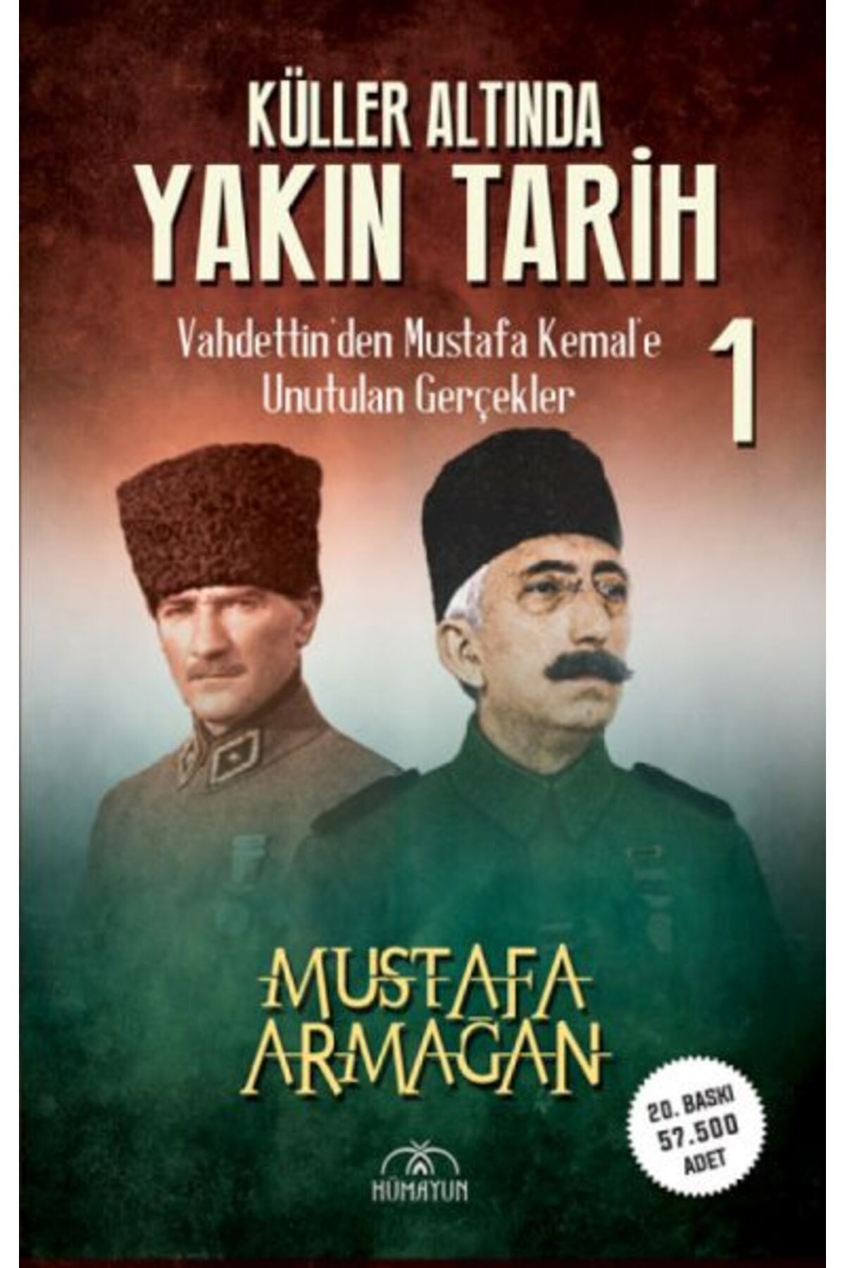 Hümayun Yayınları Küller Altında Yakın Tarih 1 - Vahdettin’den