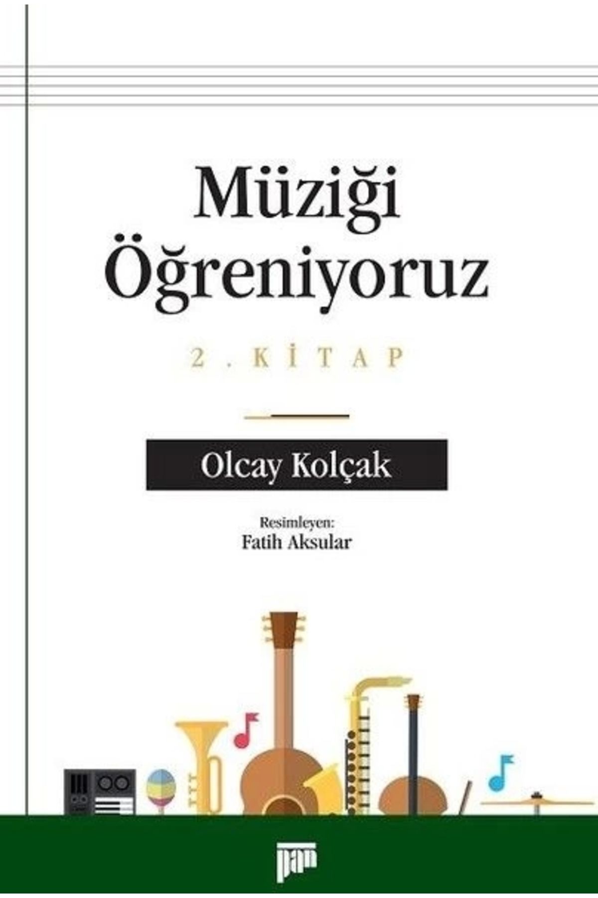 Pan Yayıncılık Müziği Öğreniyoruz 2.Kitap - Olcay Kolçak