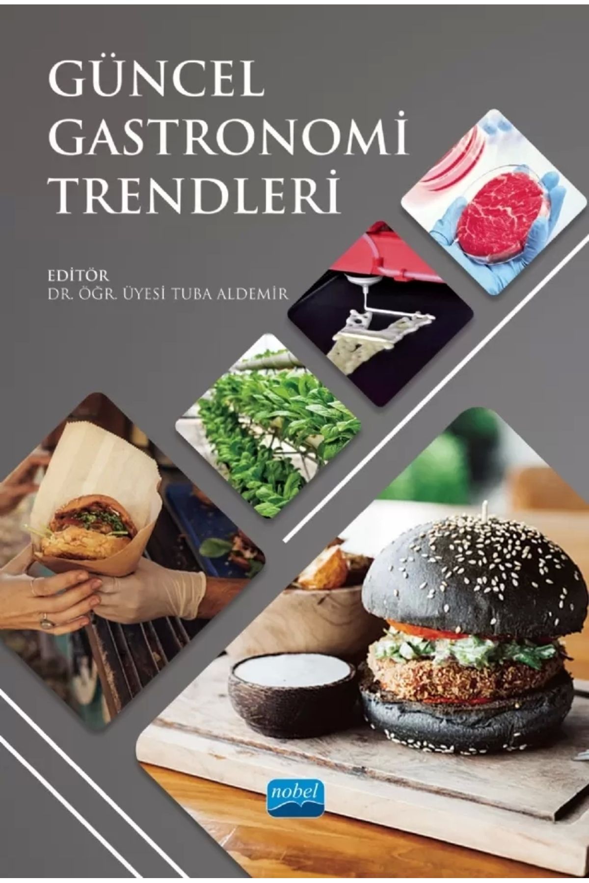 Nobel Akademik Yayıncılık Nobel Güncel Gastronomi Trendleri - Tuba Aldemi?r Nobel Akademi Yayınları