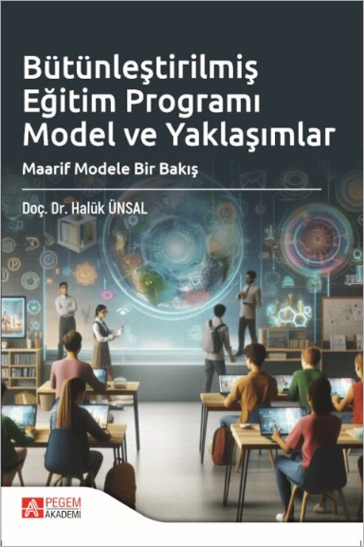 Pegem Akademi Yayıncılık Bütünleştirilmiş Eğitim Programı Model ve Yaklaşımlar