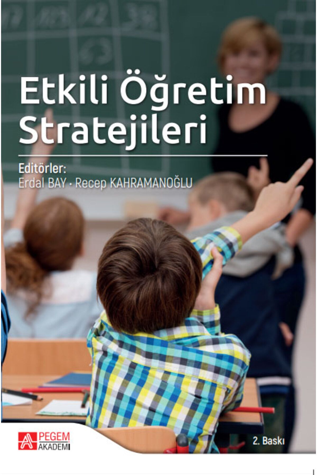 Pegem Akademi Yayıncılık Etkili Öğretim Stratejileri