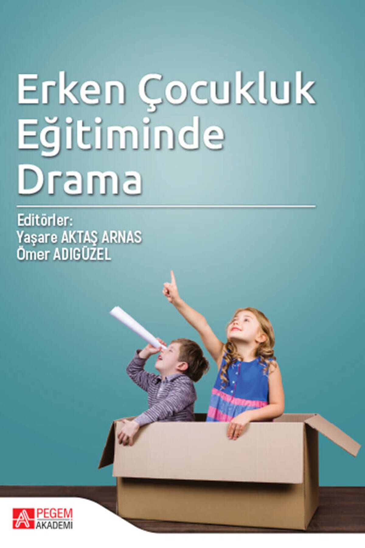 Pegem Akademi Yayıncılık Erken Çocukluk Eğitiminde Drama