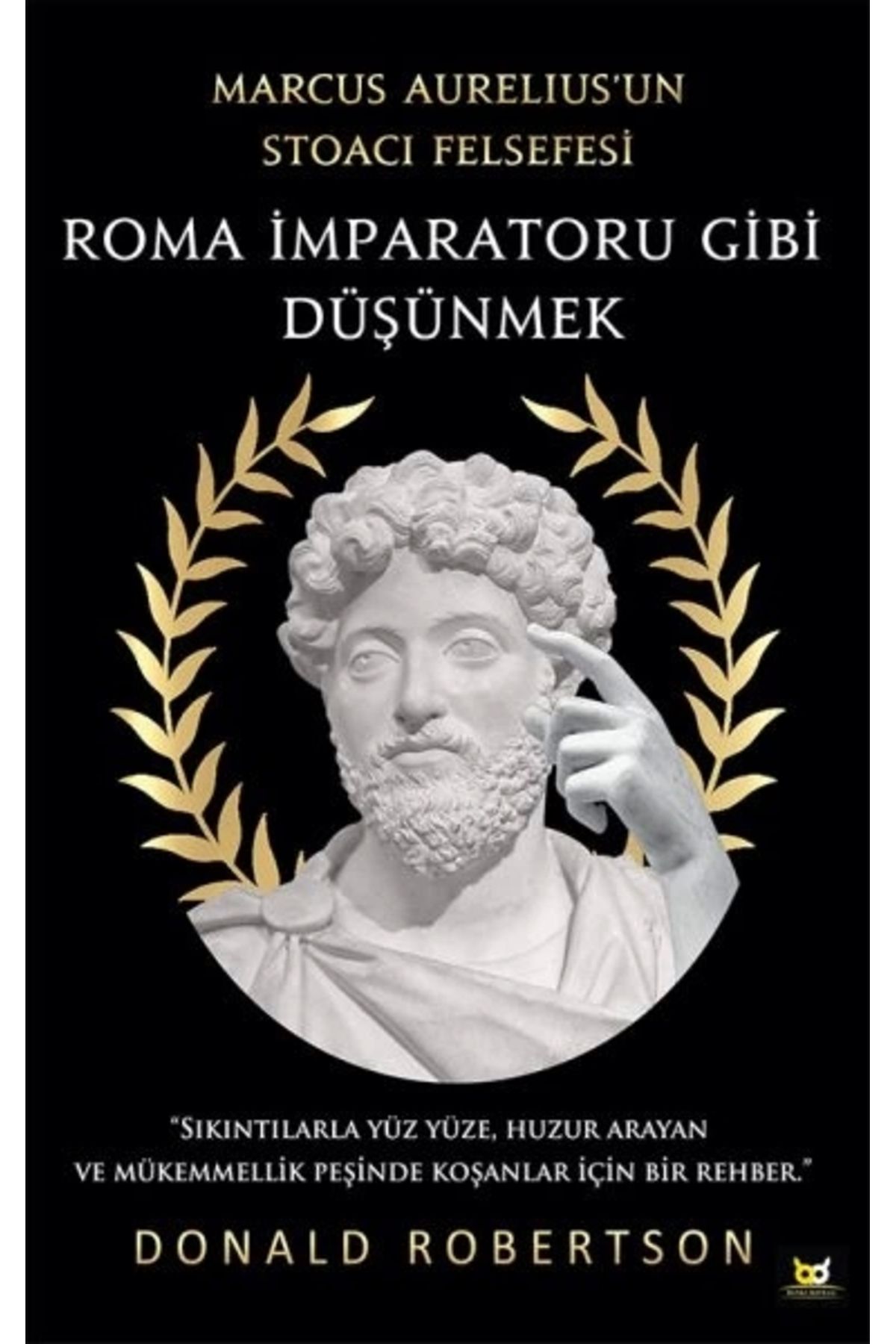 Beyaz Baykuş Yayınları Roma Imparatoru Gibi Düşünmek - Marcus Aurelius’un Stoacı Felsefesi