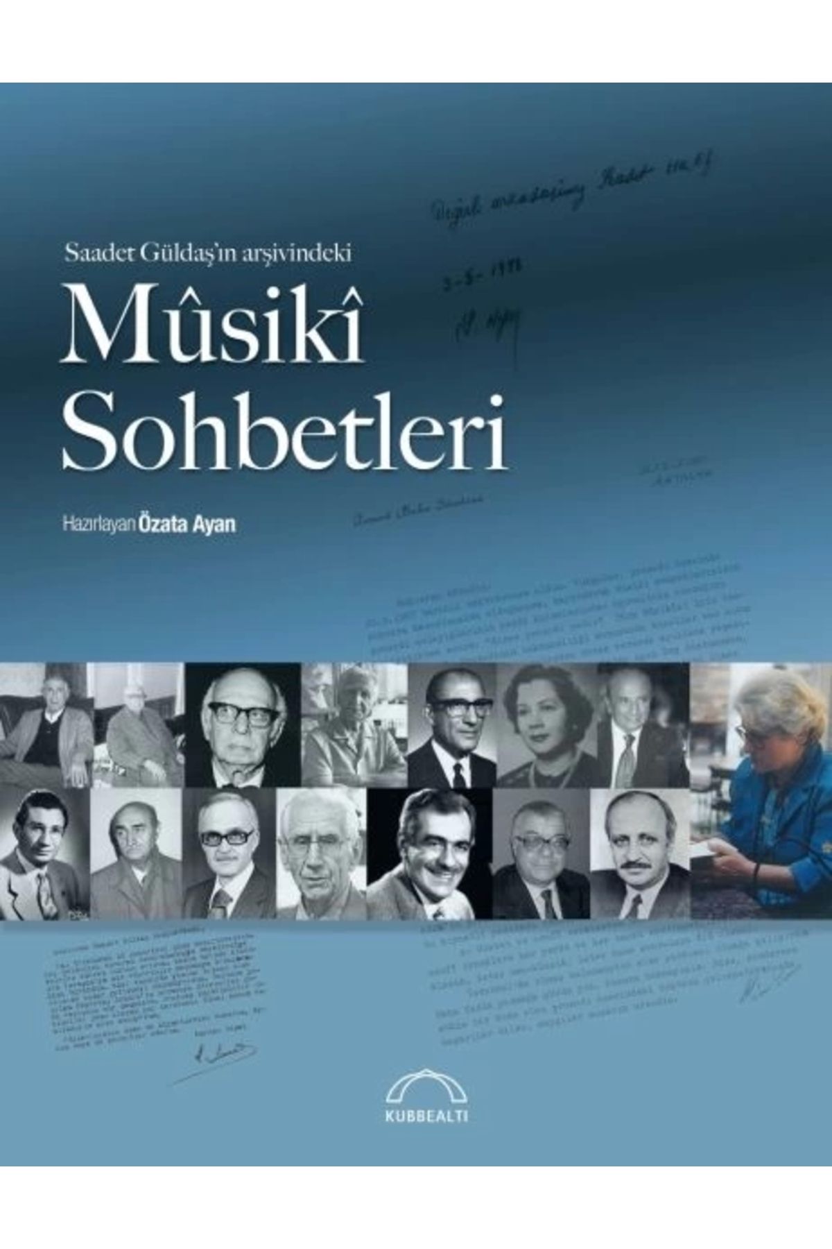 Kubbealtı Neşriyatı Yayıncılık Saadet Güldaş’ın Arşivindeki Musiki Sohbetleri