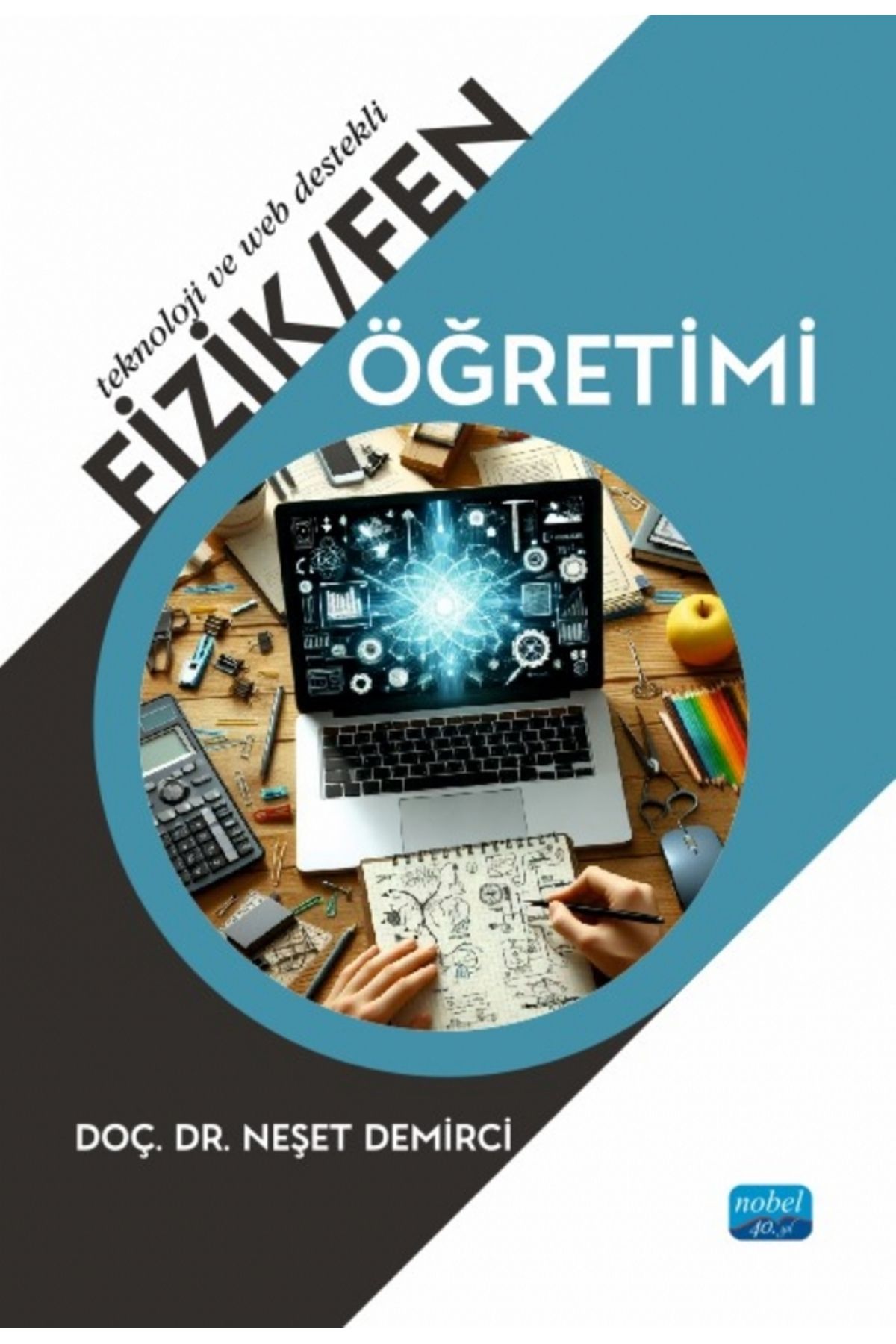 Nobel Akademik Yayıncılık Teknoloji ve Web Destekli FİZİK/FEN ÖĞRETİMİ