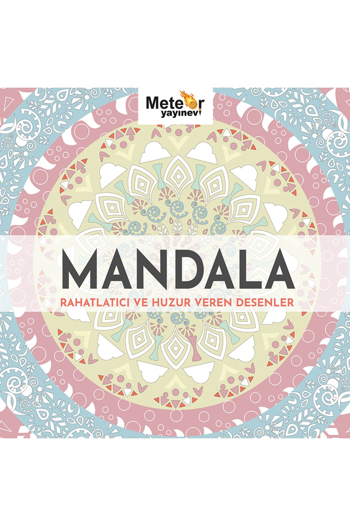 Meteor Yayınevi Mandala / Zihnin Sakinliği ve Yaratıcılığın Uyanışı
