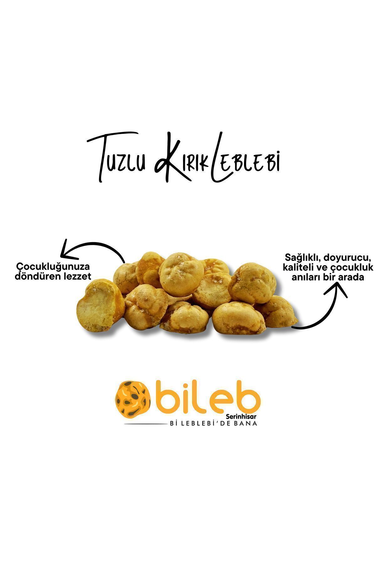 bileb serinhisar bi leblebi'de bana leblebi Kırık Leblebi (TUZLU) 750 Gr Cocukluğunuzun Leblebisi