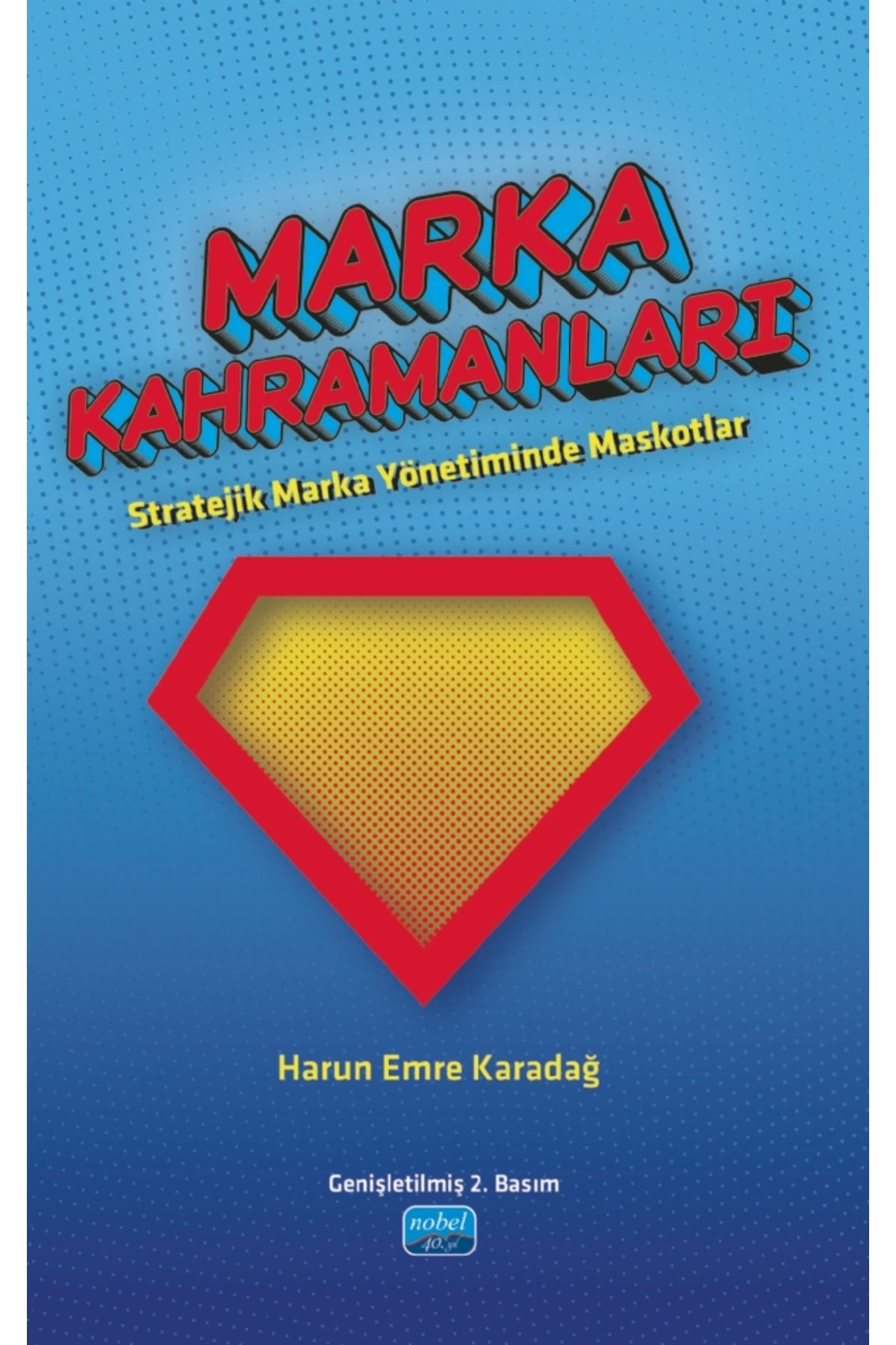 Nobel Akademik Yayıncılık MARKA KAHRAMANLARI - Stratejik Marka Yönetiminde Maskotlar