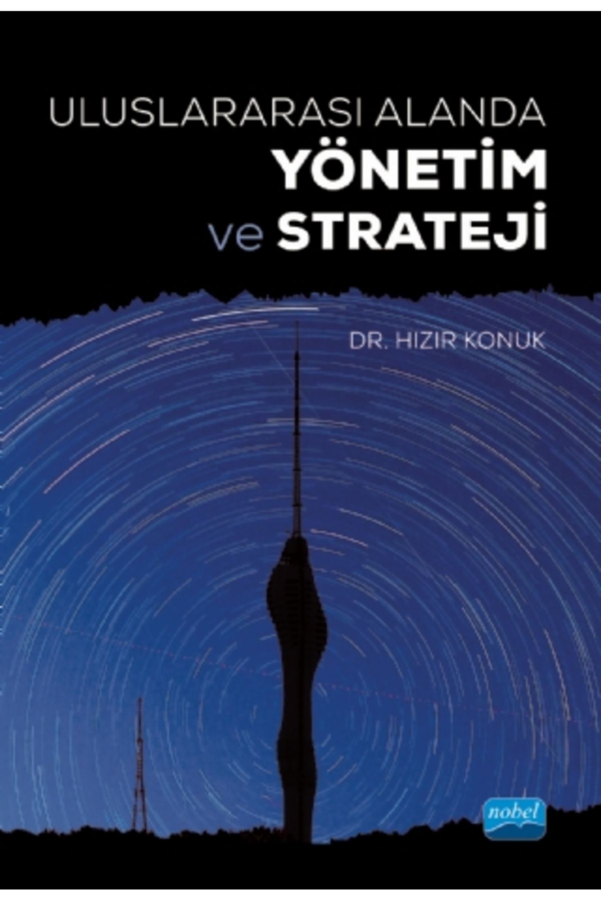 Nobel Akademik Yayıncılık Uluslararası Alanda Yönetim Ve Strateji