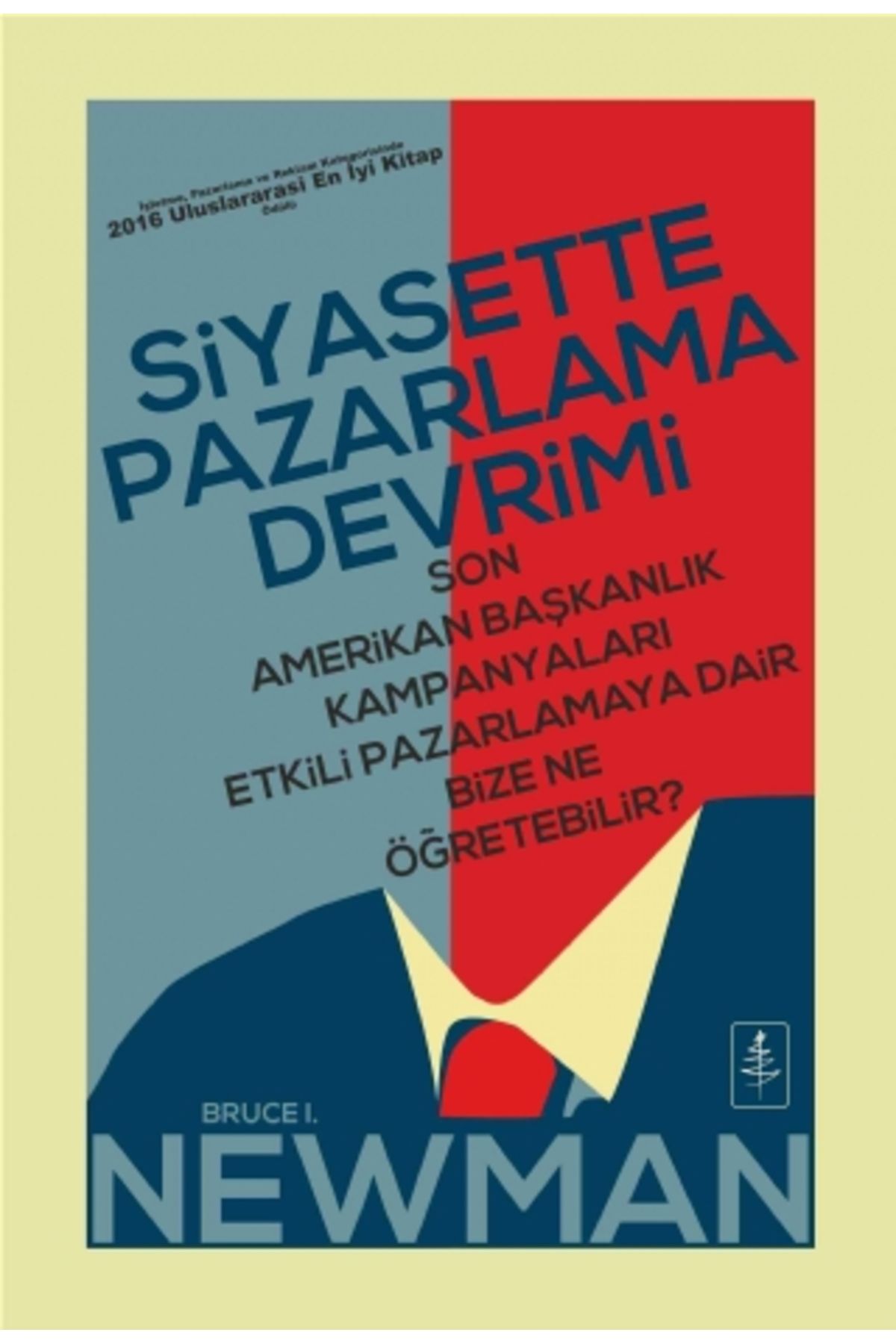 Nobel Yaşam Siyasette Pazarlama Devrimi - The Marketing Revolution In Politics