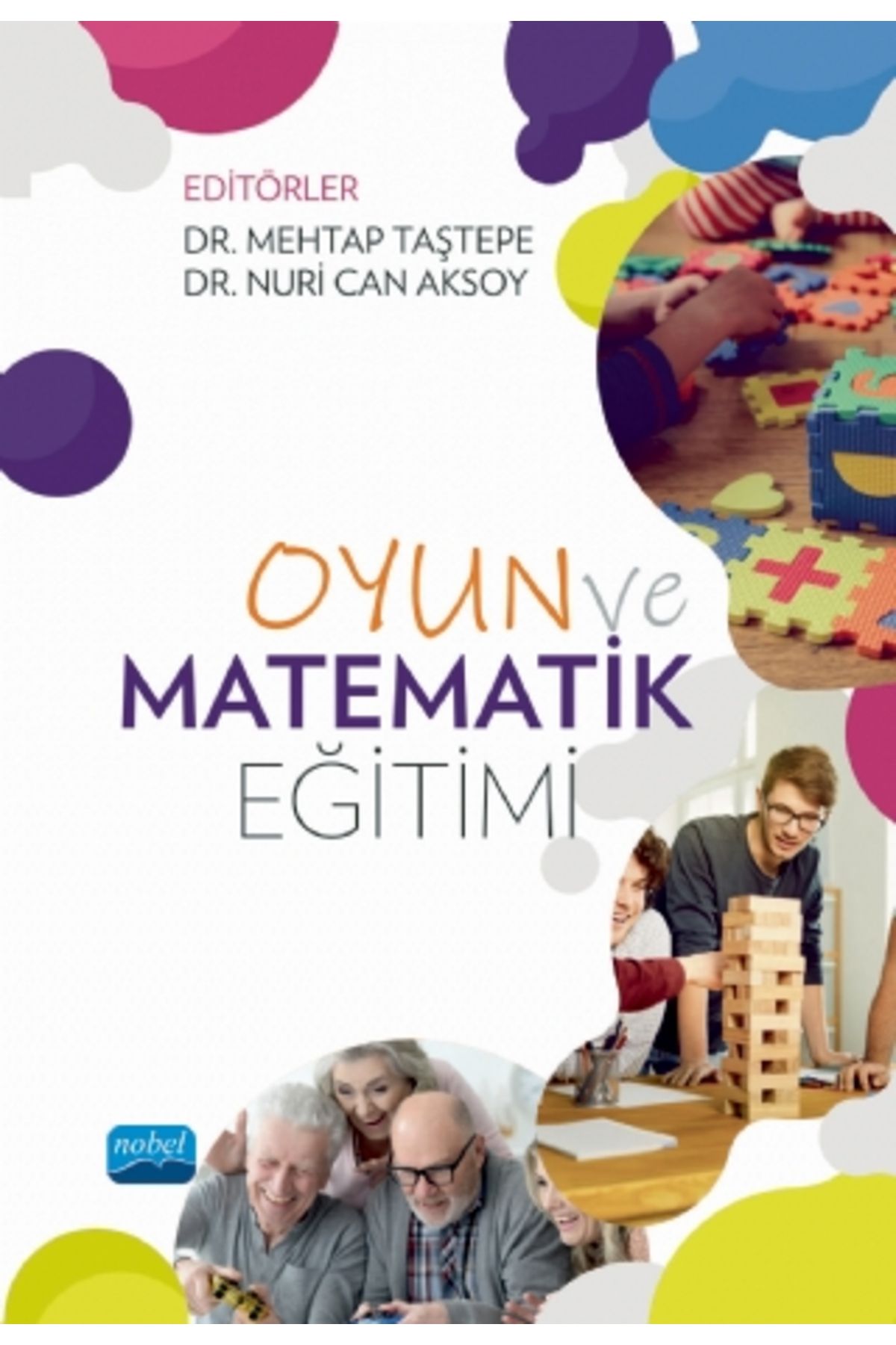 Nobel Akademik Yayıncılık Oyun Ve Matematik Eğitimi