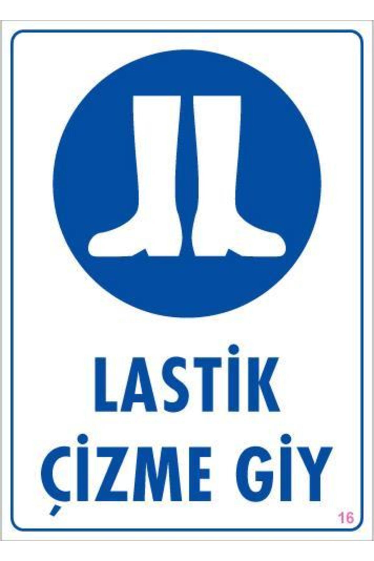 LTG Nova Lastik Çizme Giyiniz Uyarı Levhası 25X35 Kod:16