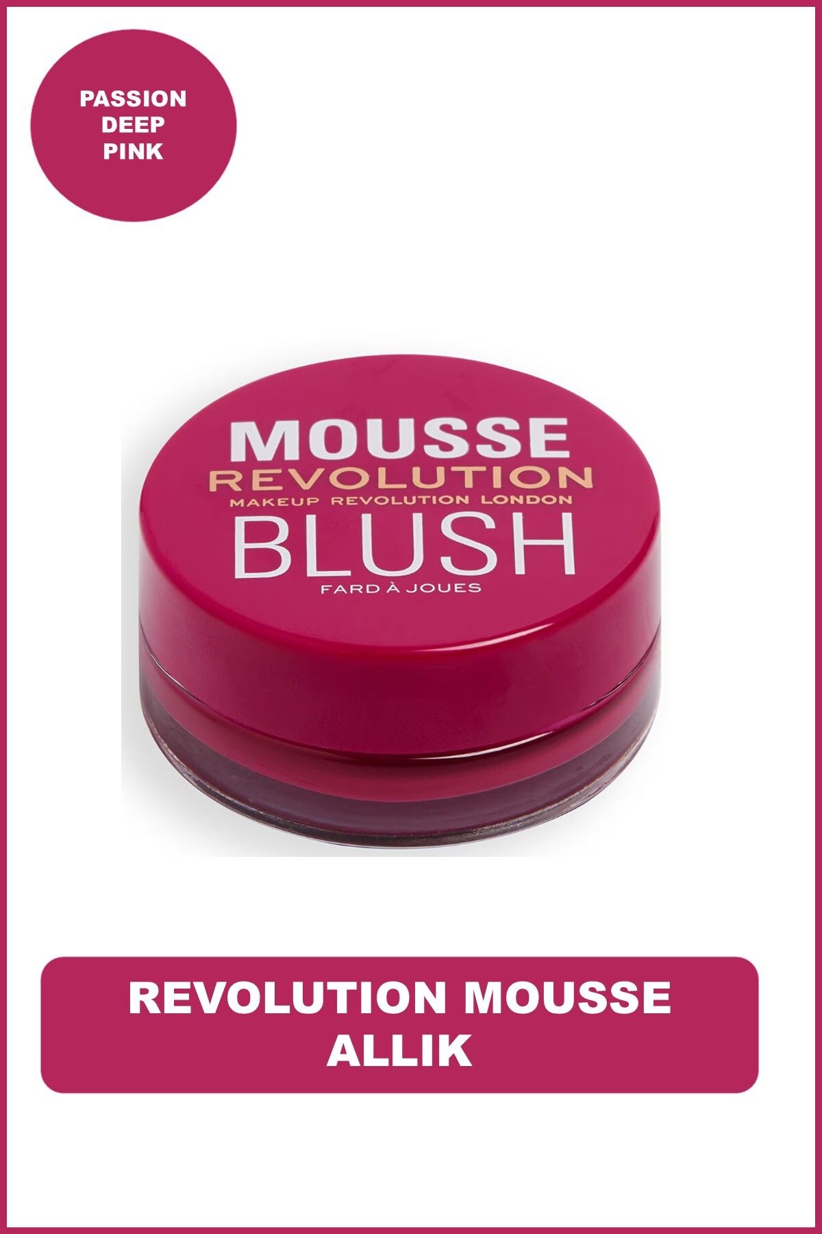 Revolution Mousse Allık Passıon Deep Pınk