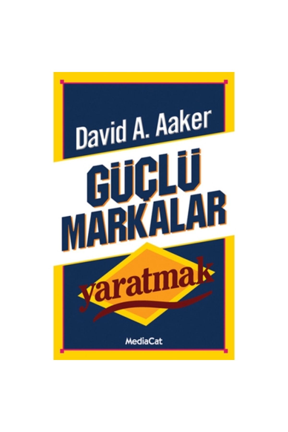 Genel Markalar Güçlü Markalar Yaratmak