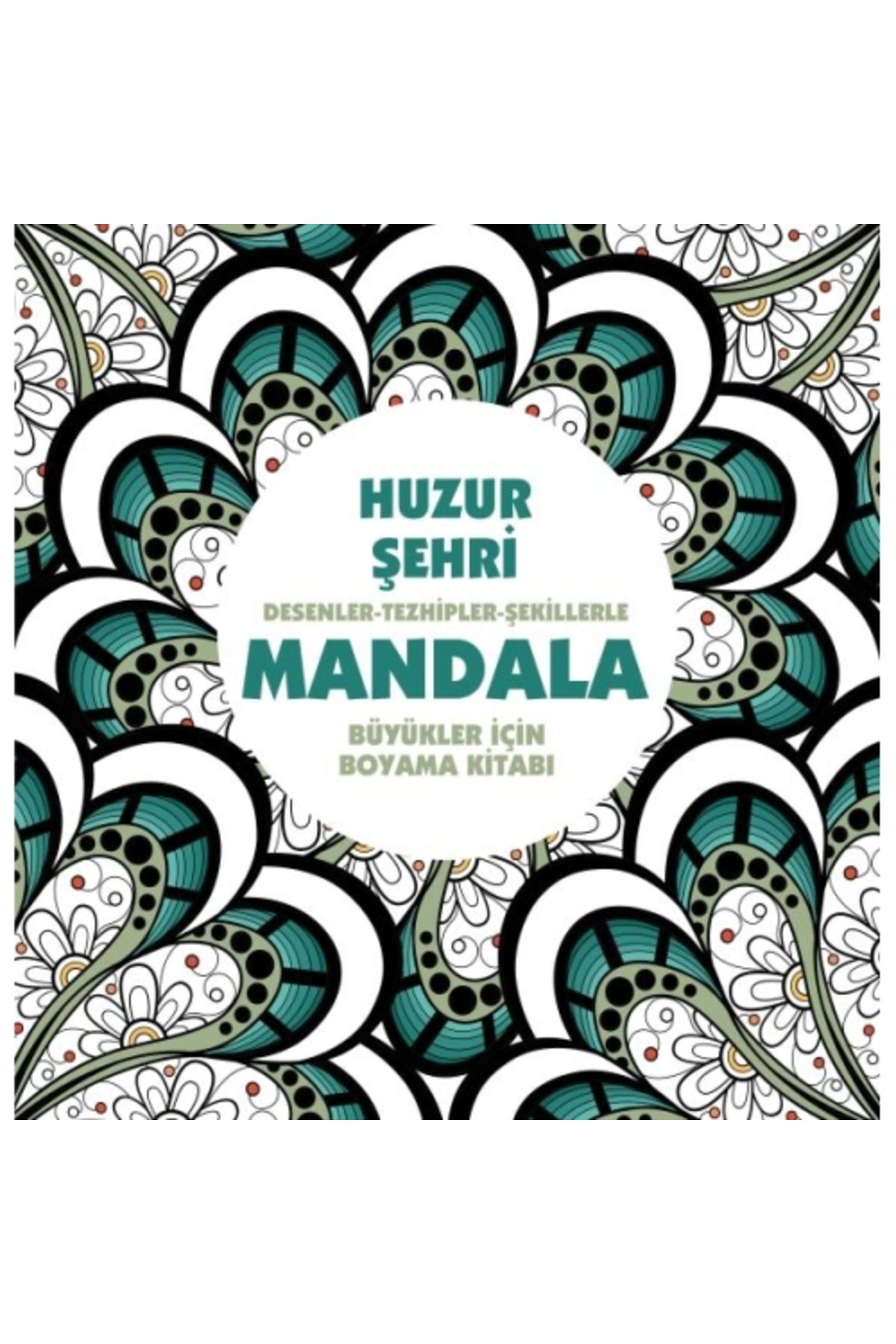 Anonim Yayıncılık Huzur Şehri - Mandala (BÜYÜKLER IÇİN BOYAMA)