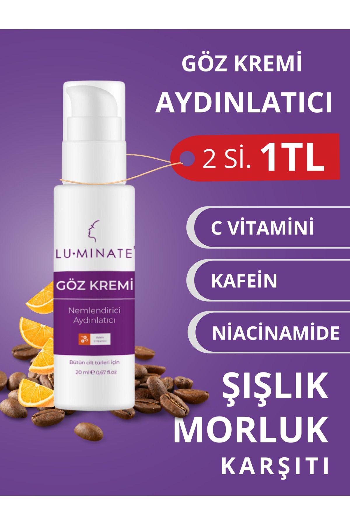 Luminate Göz Altı Kremi Morluk Torba Ve Şişlik Karşıtı Göz Çevresi Aydınlatıcı C Vitamin Kafein Gözaltı Için