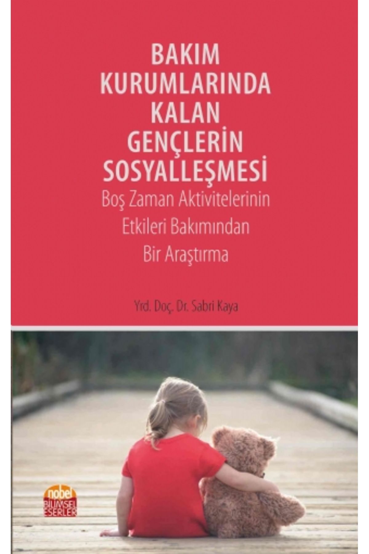 Genel Markalar Bakım Kurumlarında Kalan Gençlerin Sosyalleşmesi