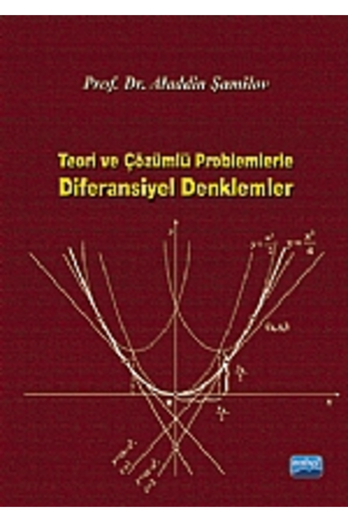 Nobel Akademik Yayıncılık Teori ve Çözümlü Problemlerle Diferansiyel Denklemler