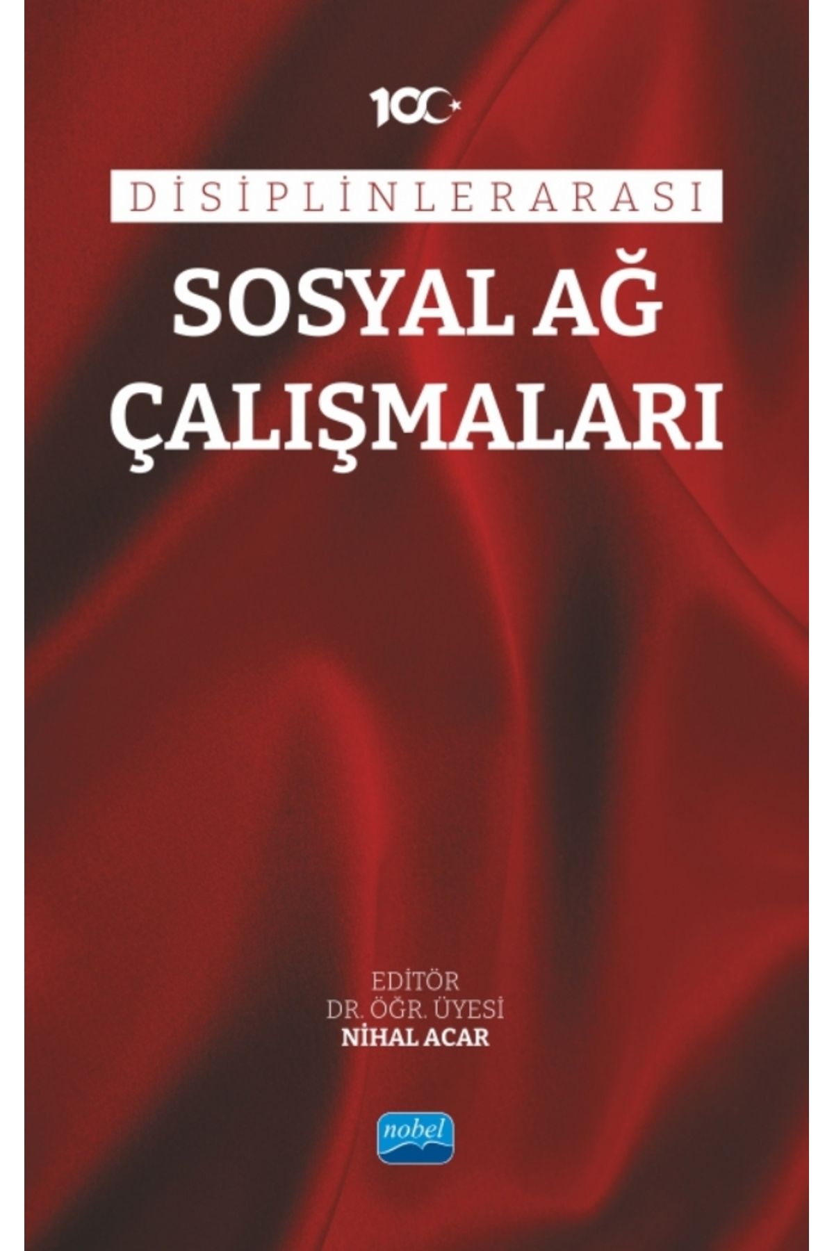 Nobel Akademik Yayıncılık Disiplinlerarası Sosyal Ağ Çalışmaları