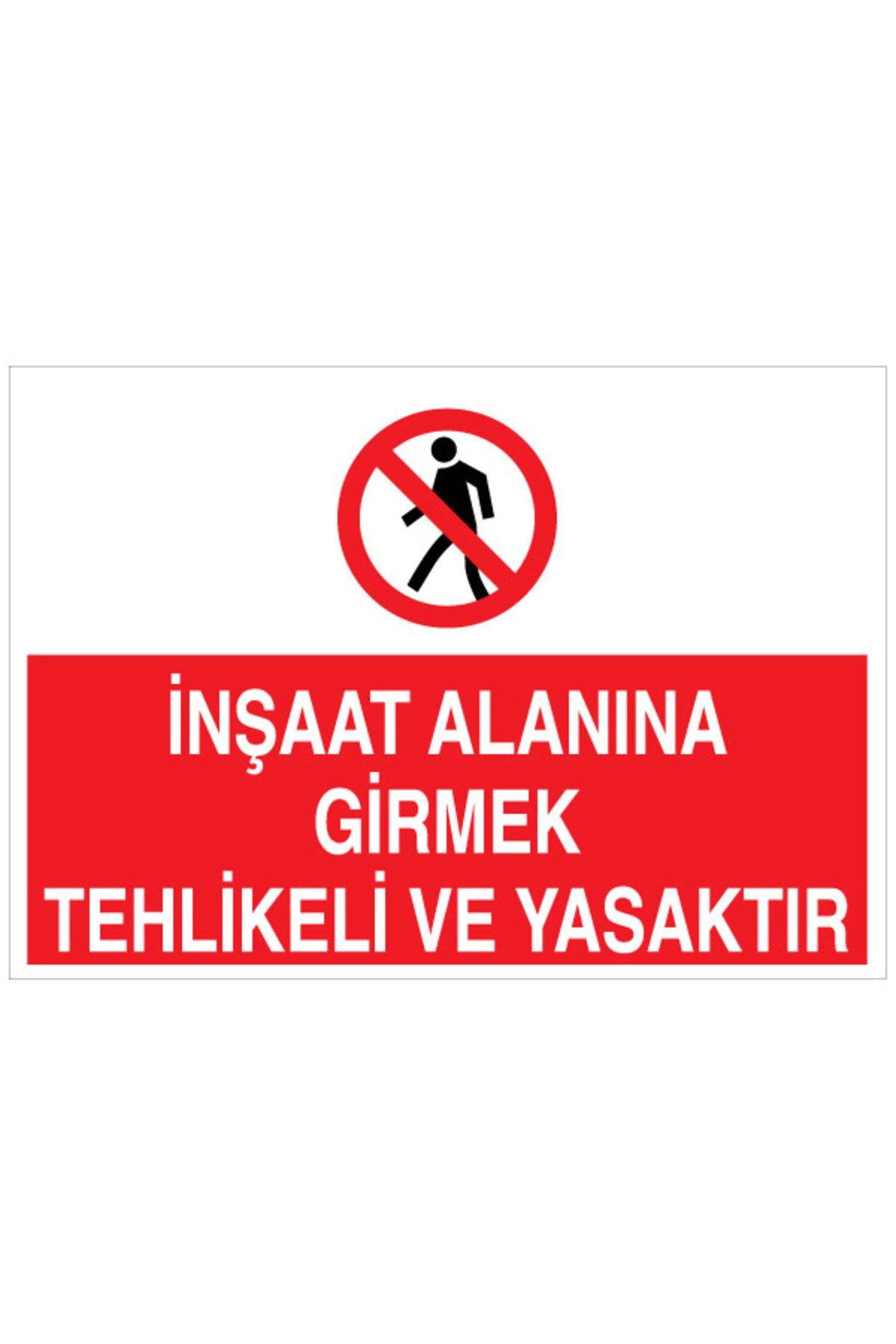 Uytab İnşaat AlanınaGirmek Tehlikeli Ve Yasaktır Uyarı Tabelası - 20x30 Alüminyum Kompozit Panel - İ18