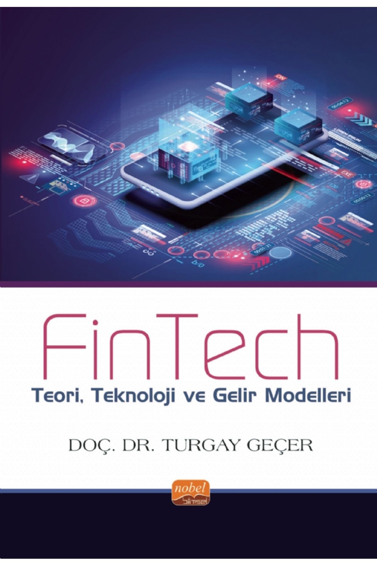 Nobel Bilimsel Eserler FINTECH - Teori, Teknoloji ve Gelir Modelleri