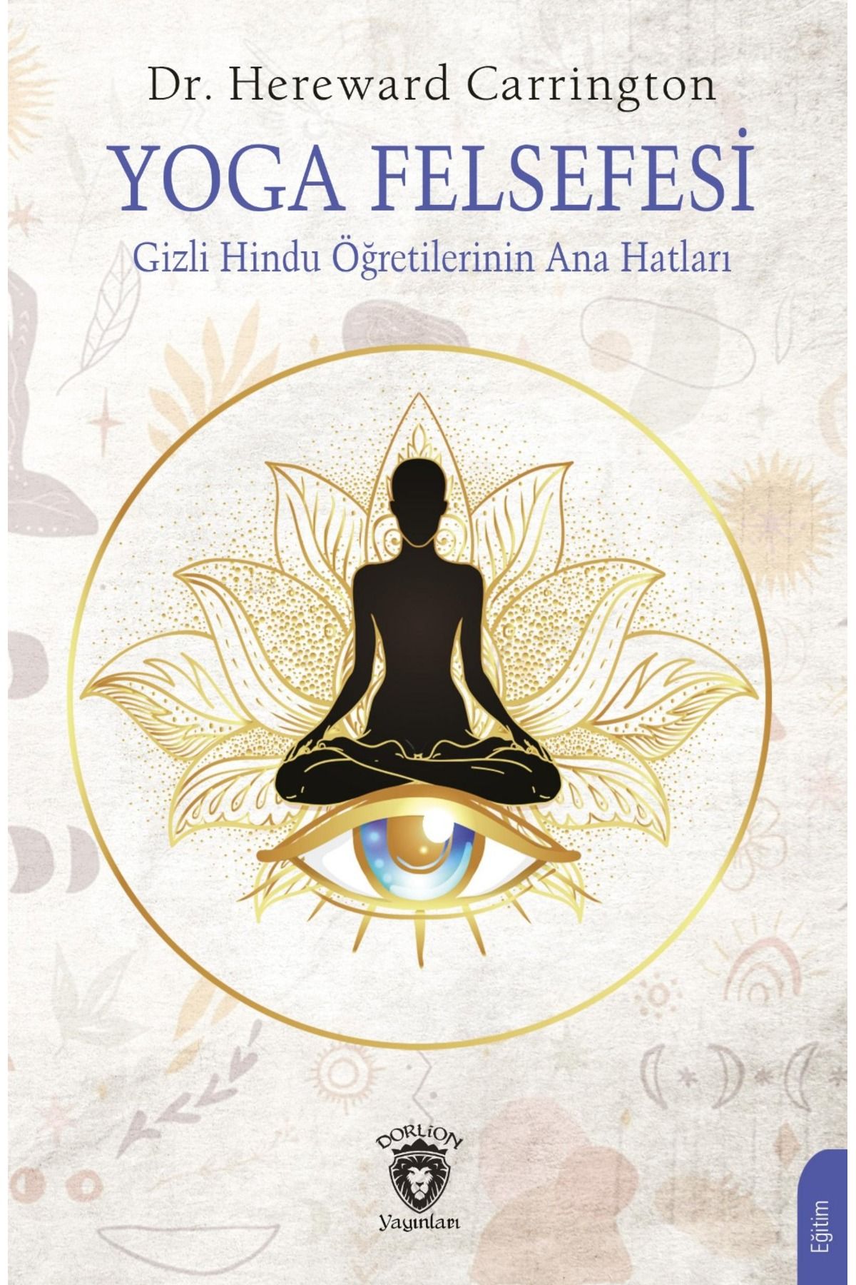 Dorlion Yayınları Yoga Felsefesi Gizli Hindu Öğretilerinin Ana Hatları -Hereward Carrington-