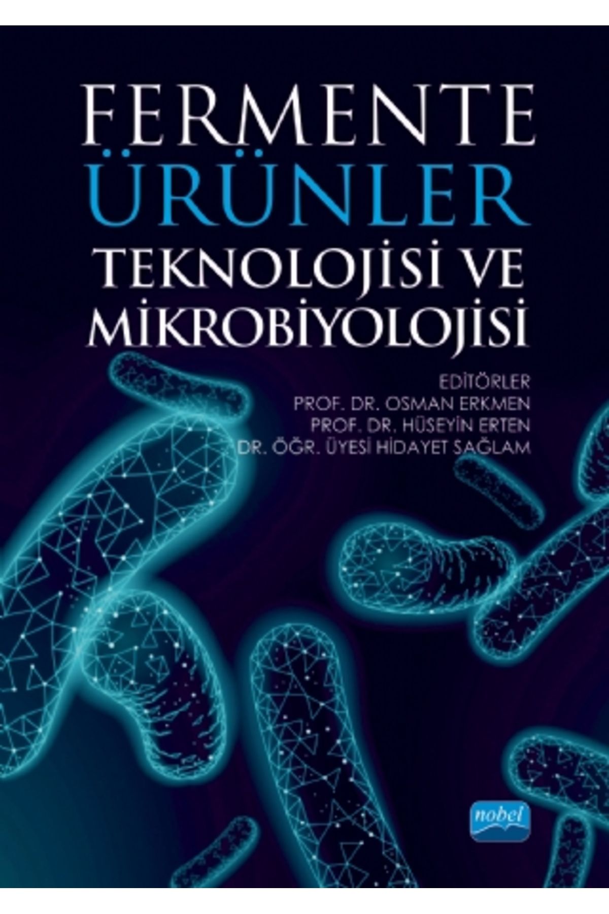 Nobel Akademik Yayıncılık Fermente Ürünler Teknolojisi Ve Mikrobiyolojisi