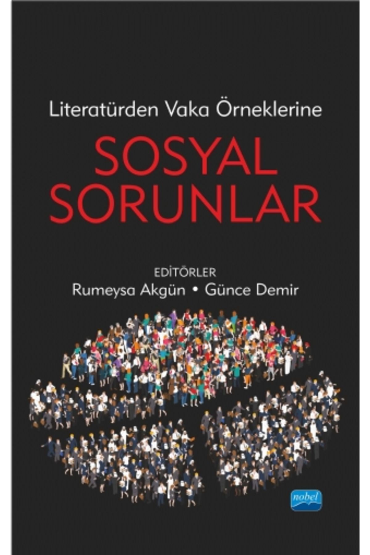 Nobel Akademik Yayıncılık Literatürden Vaka Örneklerine Sosyal Sorunlar