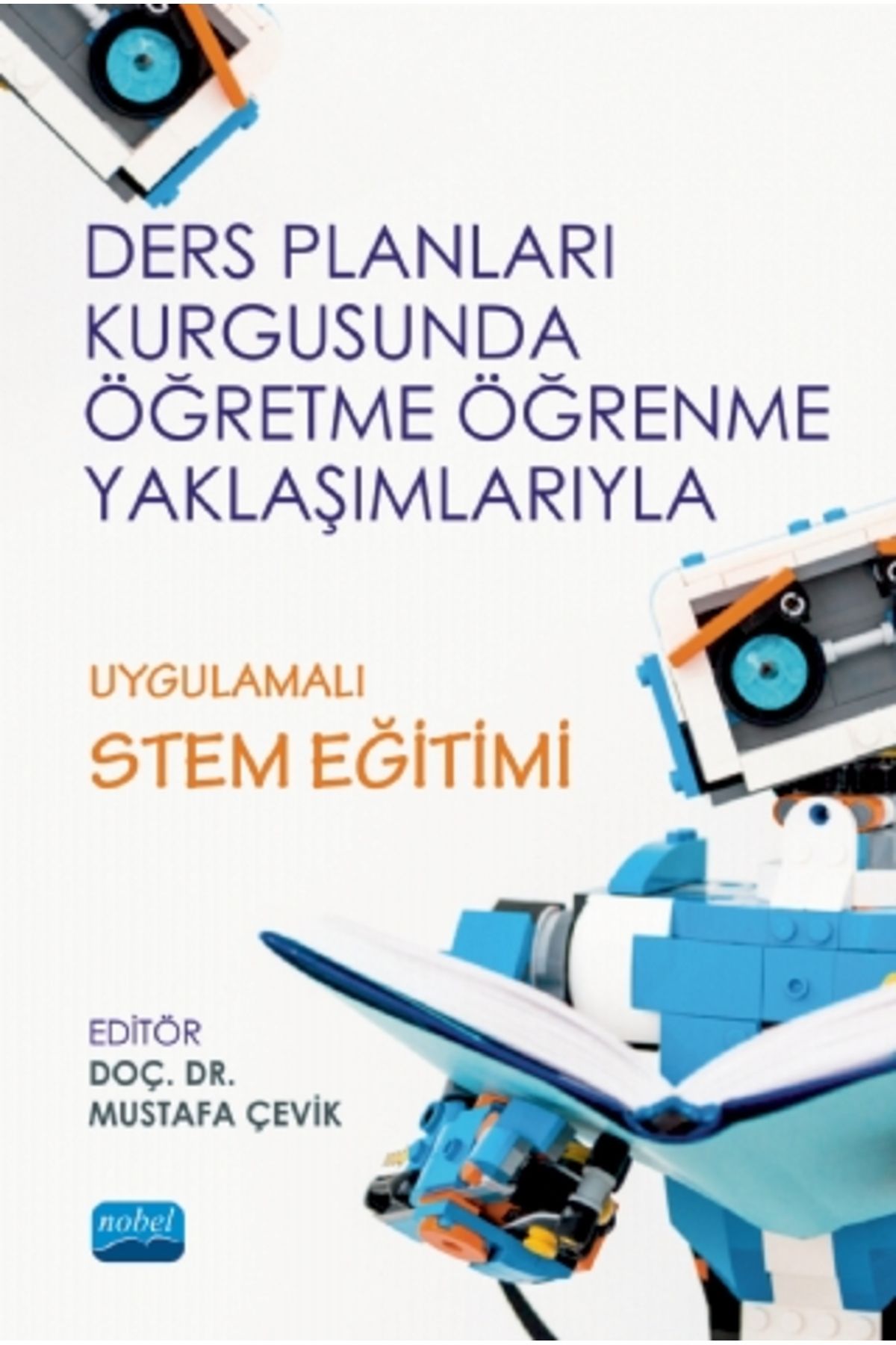 Nobel Akademik Yayıncılık Ders Planları Kurgusunda Öğretme Öğrenme Yaklaşımlarıyla Uygulamalı Stem Eğitimi