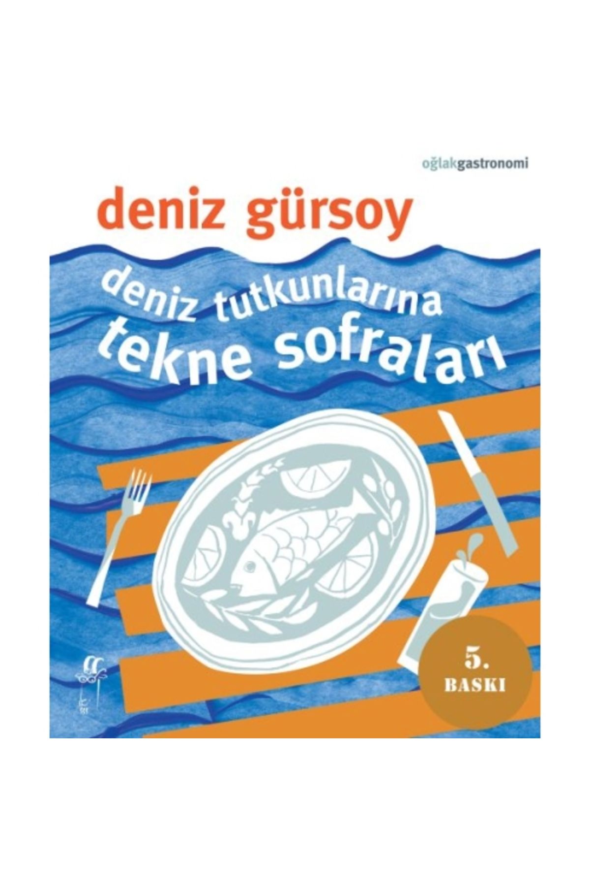 Oğlak Yayınları Deniz Tutkunlarına Tekne Sofraları