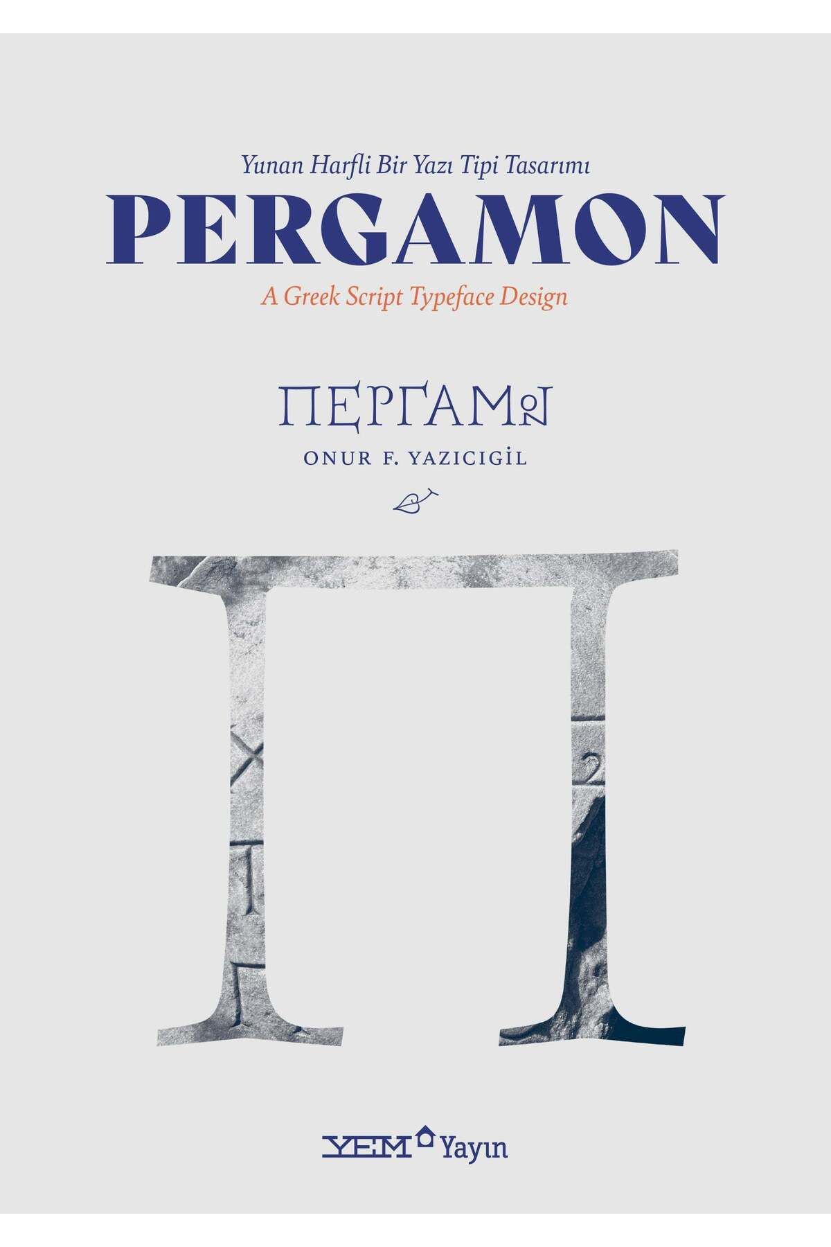 YEM Yayın Pergamon / Yunan Harfli Bir Yazı Tipi Tasarımı / A Greek Script Typeface Design