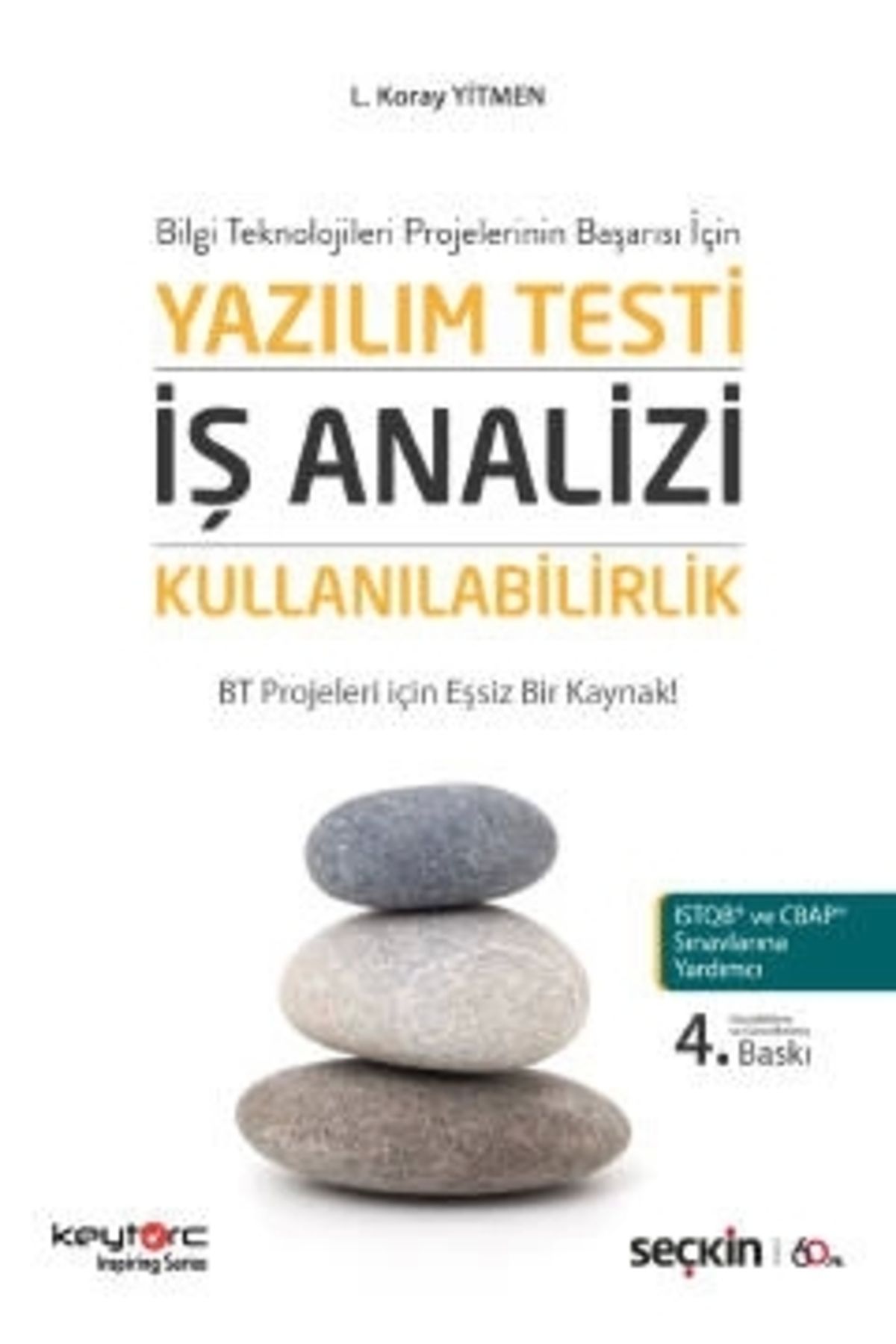 Seçkin Yayıncılık Yazılım Testi İş Analizi Kullanılabilirlik 4.bsk L. Koray Yitmen 5 2020/09