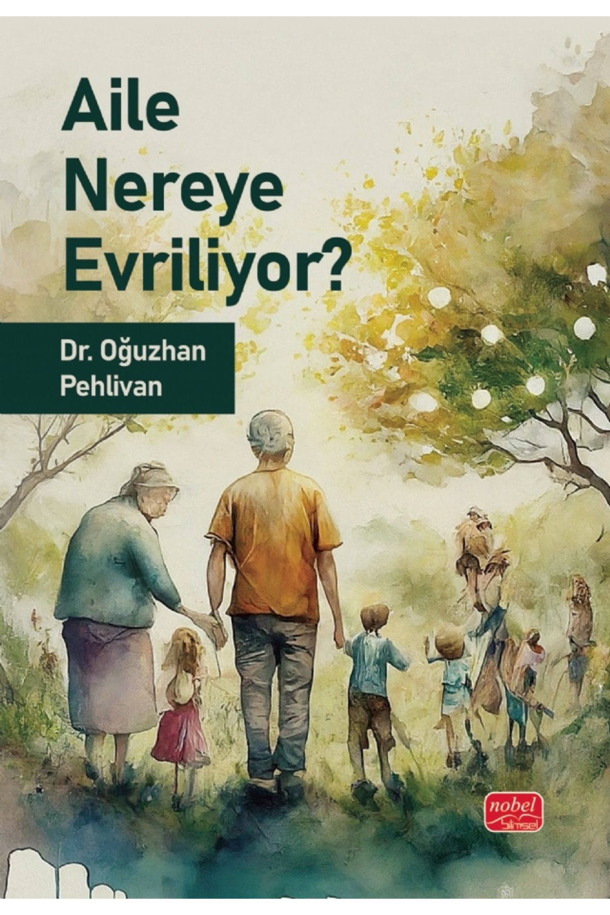 Nobel Bilimsel Eserler Aile Nereye Evriliyor?