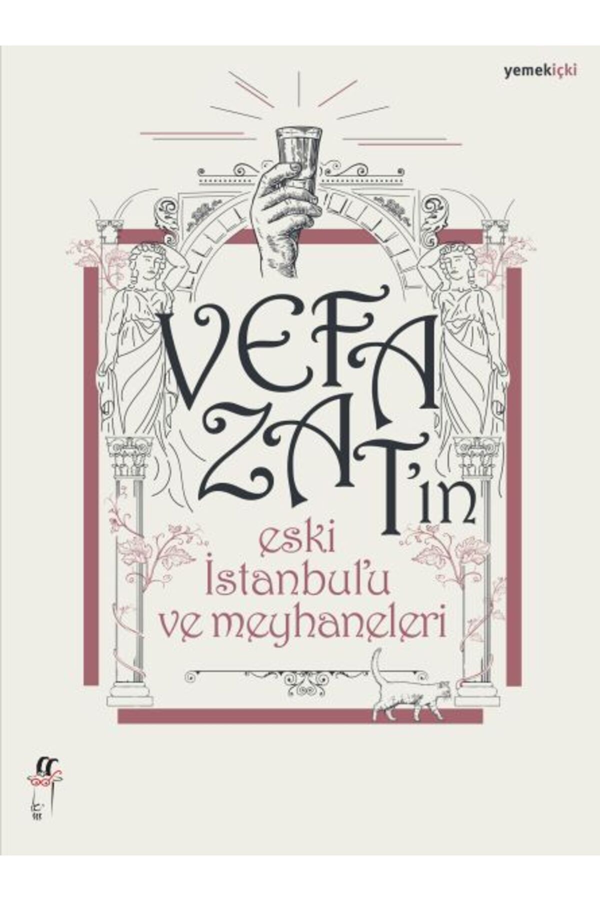 Oğlak Yayınları Vefa Zat’ın Eski İstanbul’u ve Meyhaneleri