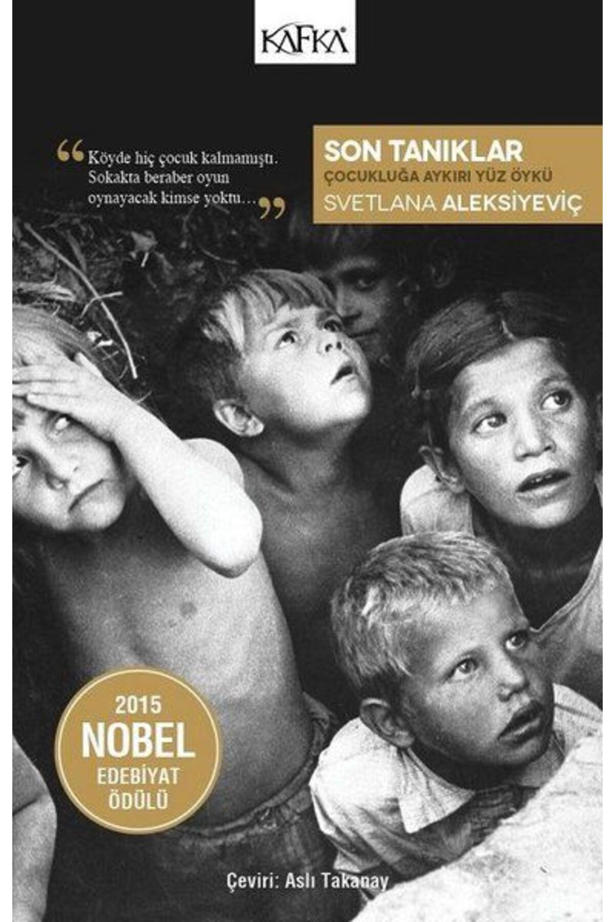 Kafka Yayınevi Son Tanıklar - Çocukluğa Aykırı Yüz Öykü