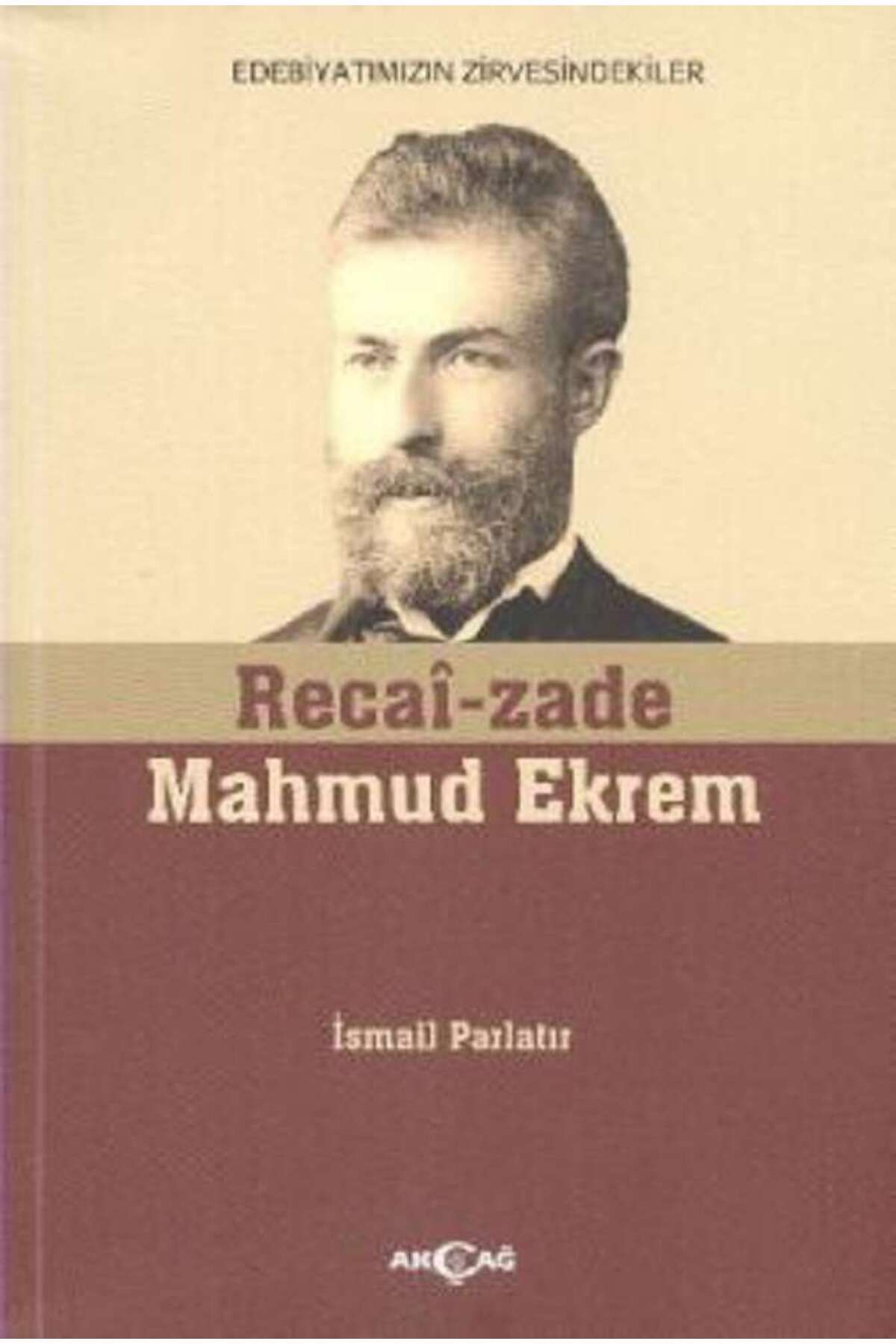 Akçağ Yayınları Recai-zade Mahmud Ekrem