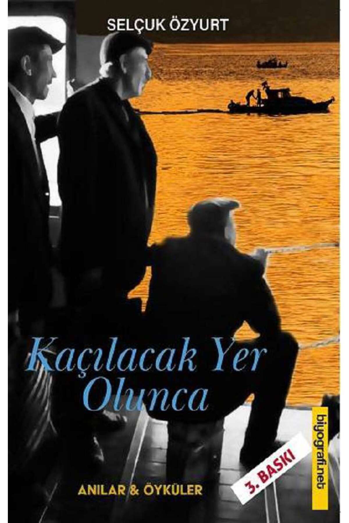 Biyografi Net Yayıncılık Kaçılacak Yer Olunca