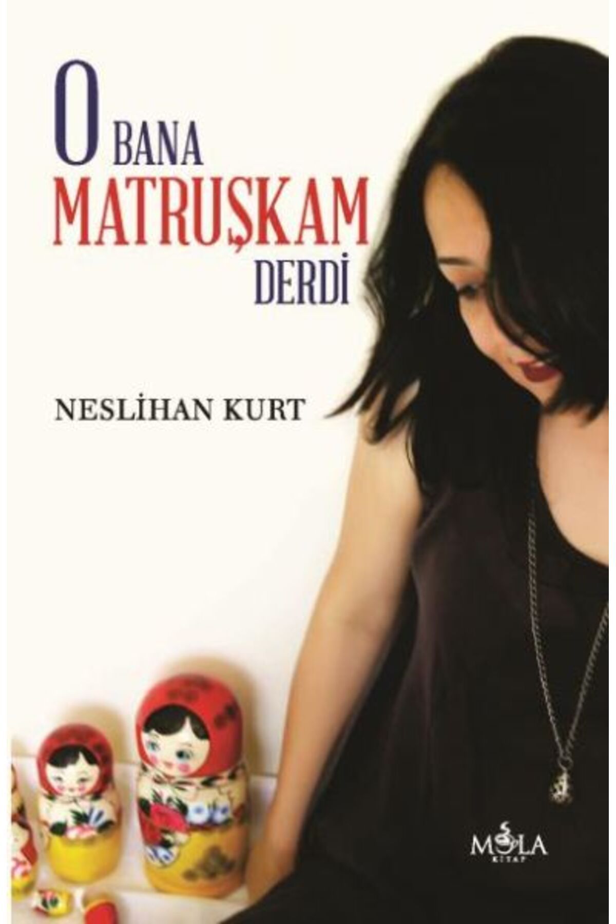 Mola Kitap O Bana Matruşkam Derdi