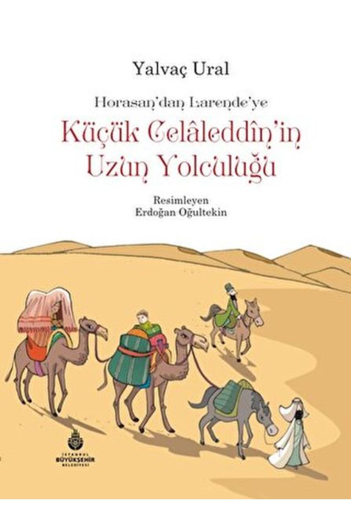 İBB YAYINLARI Küçük Celaleddin'in Uzun Yolculuğu