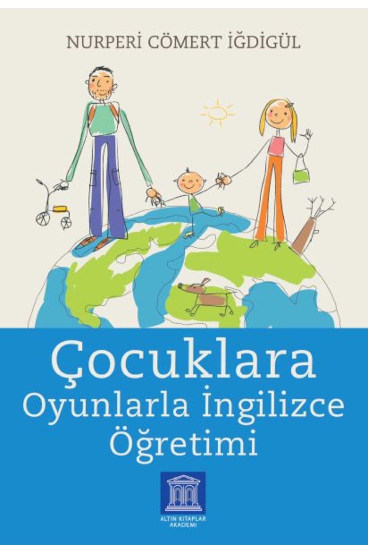 Altın Kitaplar Akademi Çocuklara Oyunlarla İngilizce Öğretimi