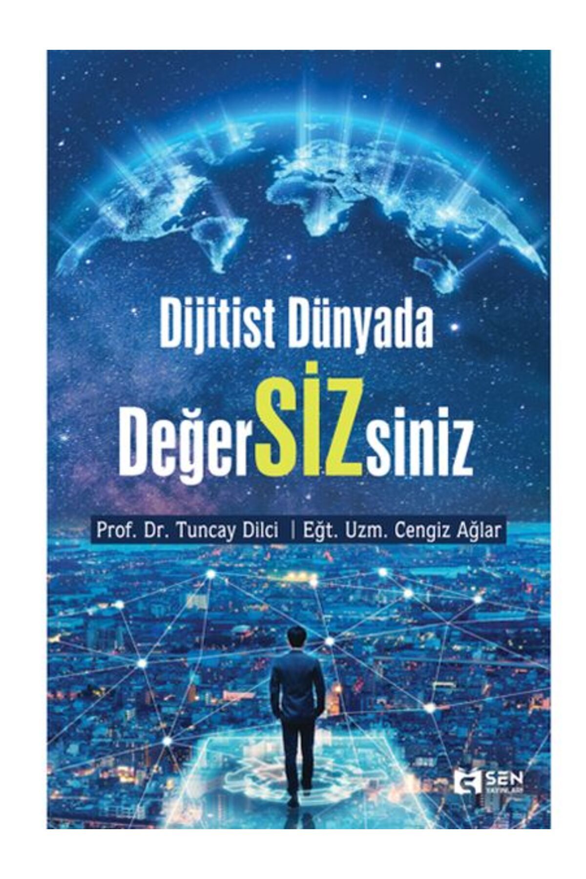 SEN YAYINLARI Dijitist Dünyada Değer Siz siniz