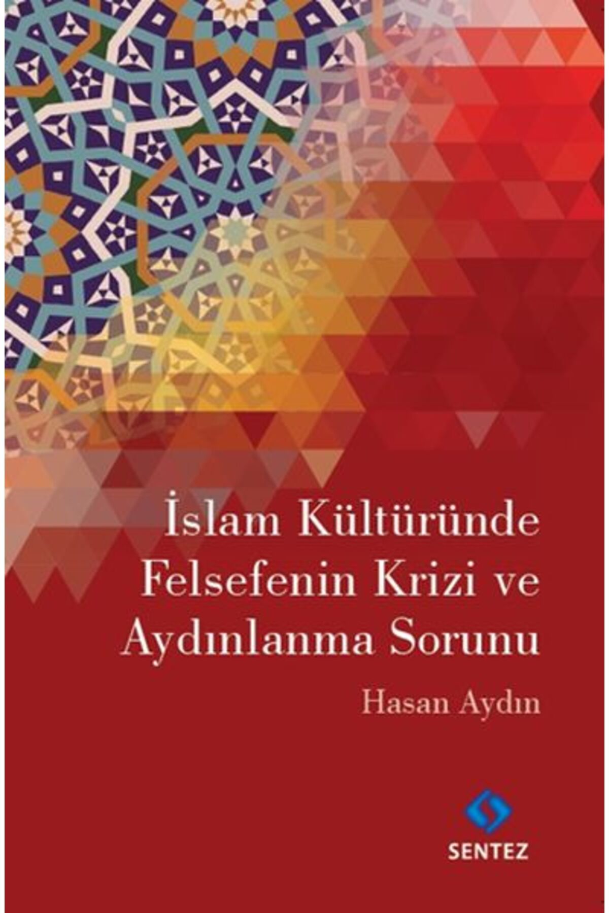 Karma Kitaplar İslam Kültüründe Felsefenin Krizi ve Aydınlanma Sorunu kitap (Korunakli Posetle)