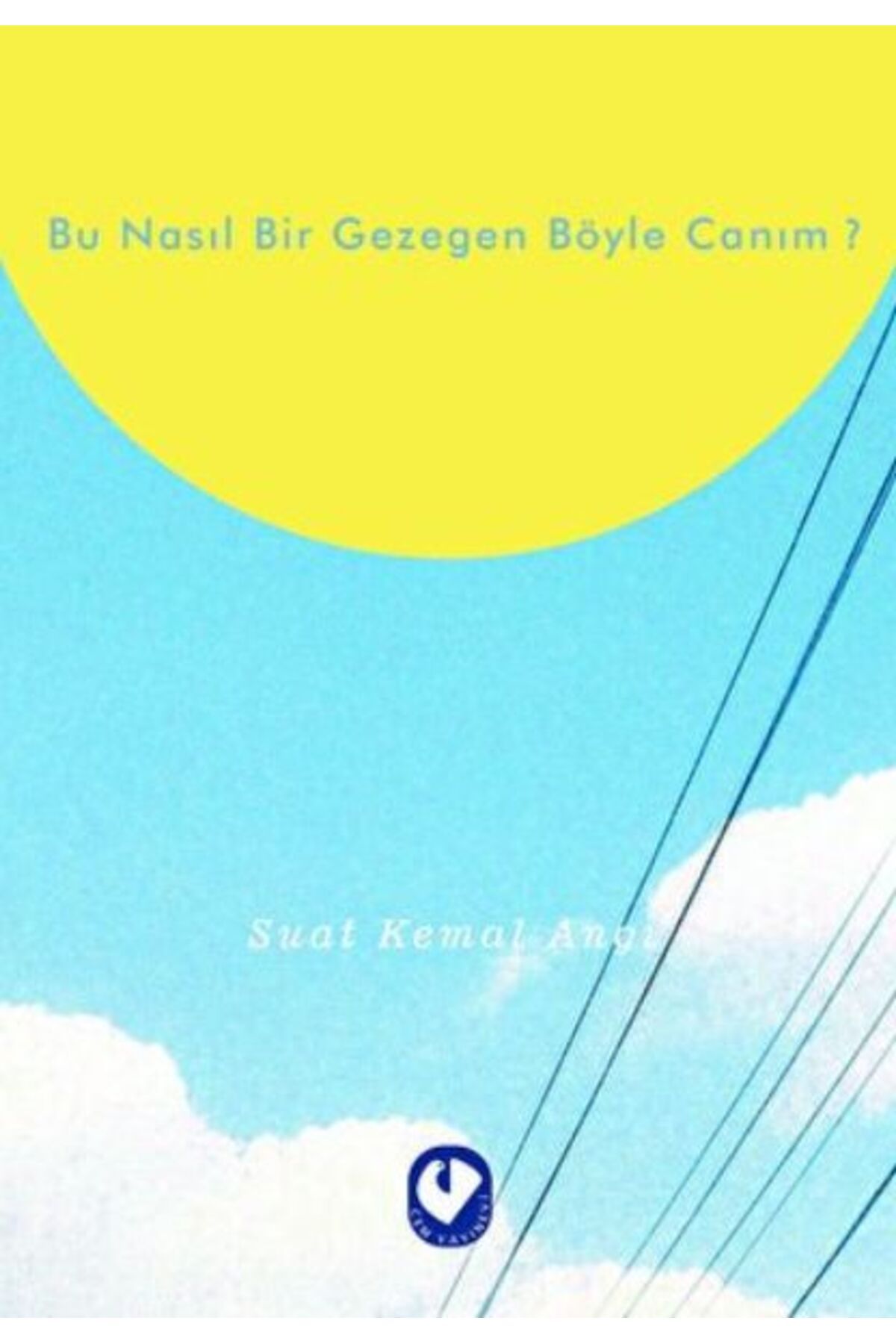 Cem Yayınevi Bu Nasıl Bir Gezegen Böyle Canım?